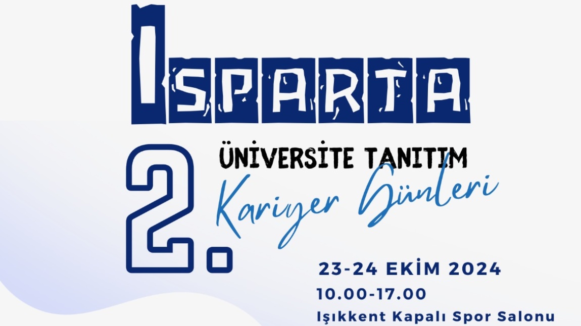 Isparta Üniversiteleri Tanıtım ve Kariyer Günleri Fuarı 23-24 Ekim 2024